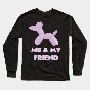 Me and my friend Long Sleeve T-Shirt